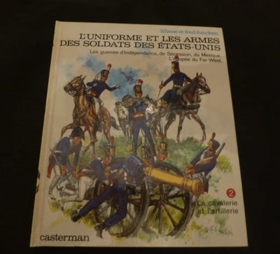 L'uniforme et les Armes des Soldats des Etats-Unis  - La Cavalerie et lártillerie