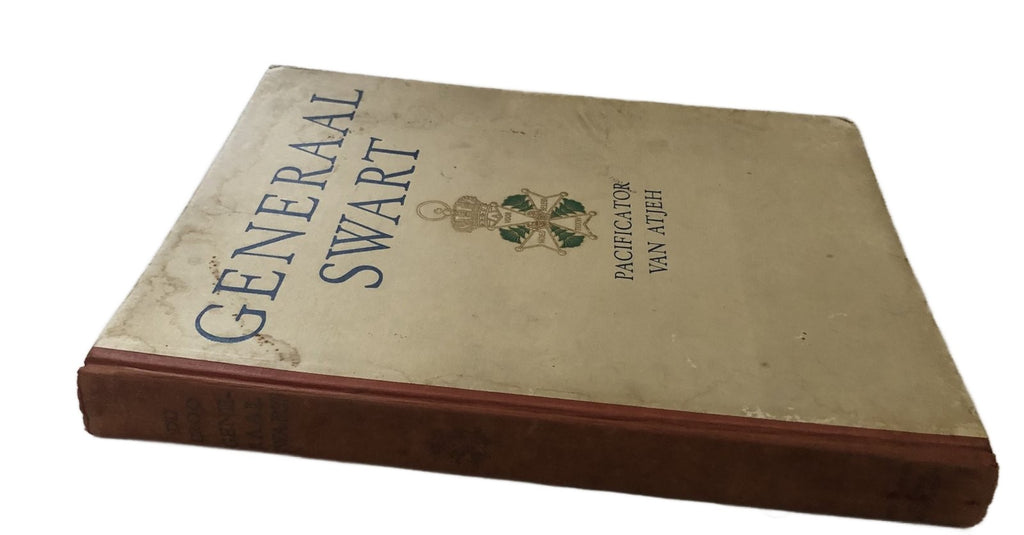 Generaal Swart -  de Pacificator van Atjeh